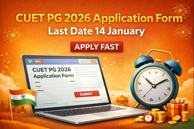 CUET PG 2026 Application Form: 14 Jan Last Date, Apply Fast