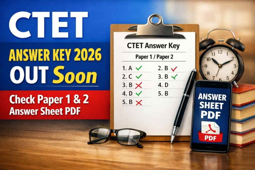 CTET Answer Key 2026 OUT Soon – Check Paper 1 & 2 Answer Sheet PDF