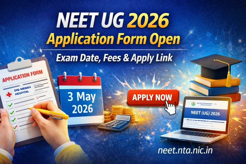 NEET UG 2026 Application Form Open – Exam Date, Fees & Apply Link