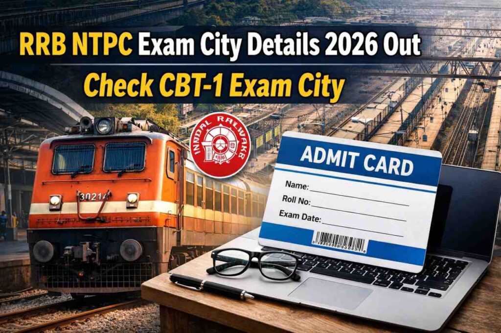RRB NTPC Exam City Details 2026 Out – Check CBT-1 Exam City