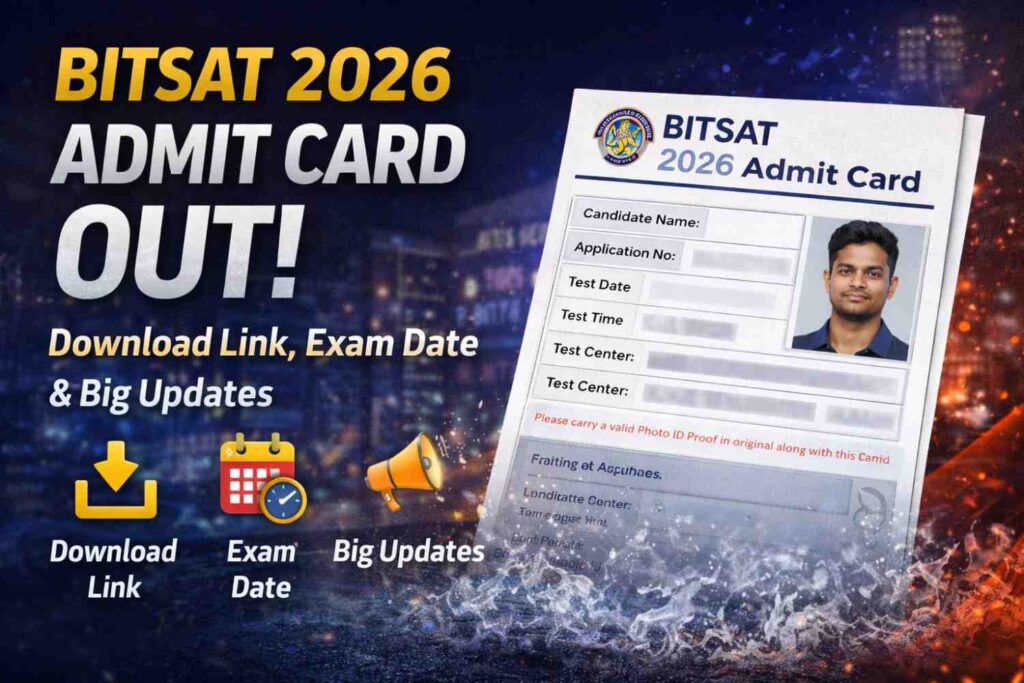 BITSAT 2026 Admit Card Out: Download Link, Exam Date & Big Updates